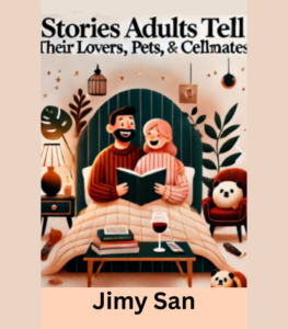 Stories Adults tell their lovers, pets, and Cellmates Cover